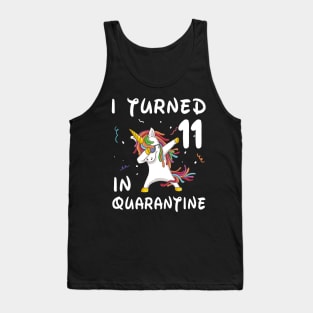 I Turned 11 In Quarantine Tank Top